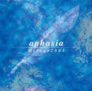 Aphasia (JAP) : Mirage 2005